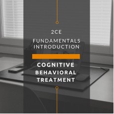 Introduction to Cognitive Behavioral Skills Fundamentals (2 CE Hours)